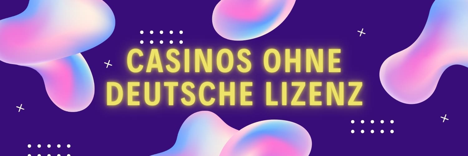 Die Welt der Online Casinos ohne deutsche Lizenz 323