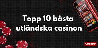 Utländska Casino En Detaljerad Översikt av Spel och Möjligheter