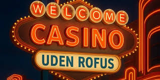Casino Uden Rufus Oplev De Bedste Muligheder for Spil