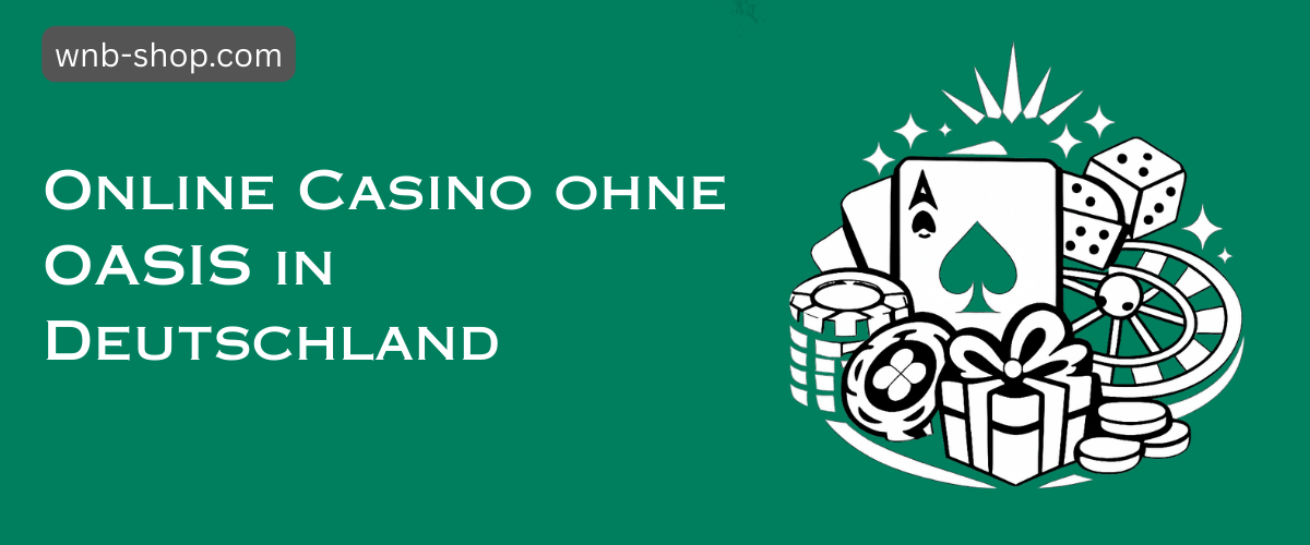 Entdecken Sie die besten Online Casinos ohne OASIS