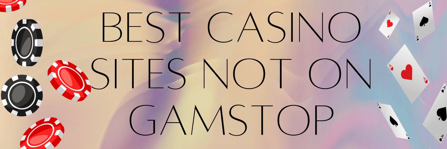 New Casinos Not Affected by GamStop A Comprehensive Guide 1069207019