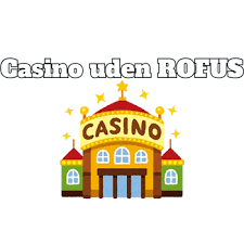 Spil Casino Uden ROFUS - En Guide til Ansvarsfuldt Spil